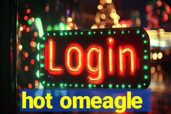 hot omeagle